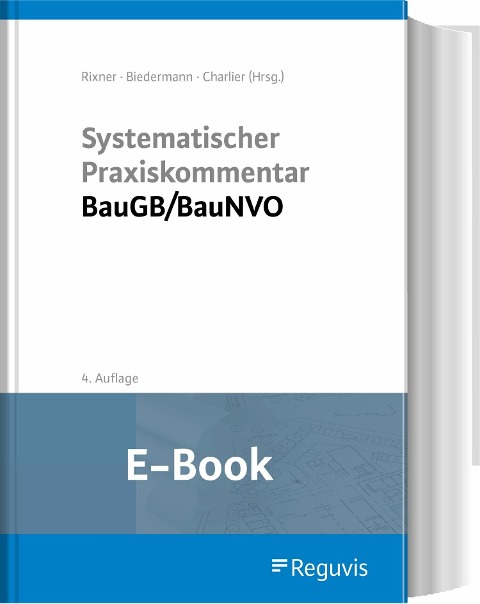 Systematischer Praxiskommentar BauGB/BauNVO (E-Book) - Alexander Adam, Thomas Birkert, Fabian Blomeyer, Anke Bombach, Joachim Bothe