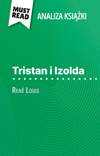 Tristan i Izolda ksi¿¿ka René Louis (Analiza ksi¿¿ki) - Christelle Legros