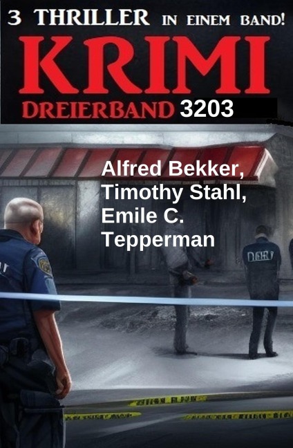 Krimi Dreierband 3203 - Alfred Bekker, Emile C. Tepperman, Timothy Stahl