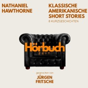 Cover-Bild zum Titel 'Klassische amerikanische Short Stories. 8 Kurzgeschichten.' von 'Nathaniel Hawthorne, Hörbuchzeit'