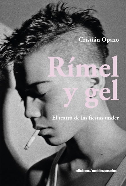 Rímel y gel - Cristián Opazo