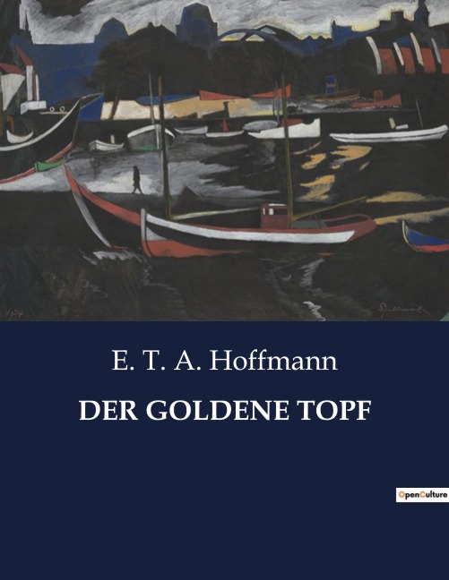 DER GOLDENE TOPF - E. T. A. Hoffmann