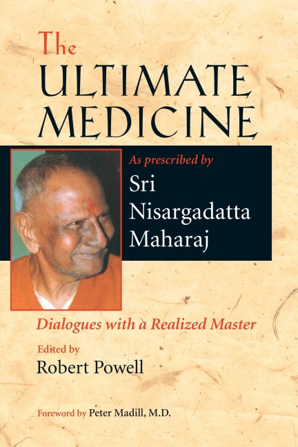 The Ultimate Medicine - Nisargadatta Maharaj