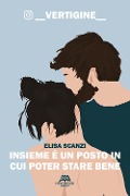 Cover-Bild zum Titel 'Insieme è un posto in cui poter stare bene. _vertigine_' von 'Elisa Scanzi'