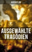 Cover-Bild zum Titel 'Ausgewählte Tragödien von Aischylos' von 'Aischylos'