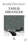 Cover-Bild zum Titel 'Yanlis Hikayeler' von 'Kadri Öztopcu'