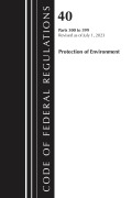 Cover-Bild zum Titel 'Code of Federal Regulations, Title 40 Protection of the Environment 300-399, Revised as of July 1, 2023' von 'Office Of The Federal Register (U S'