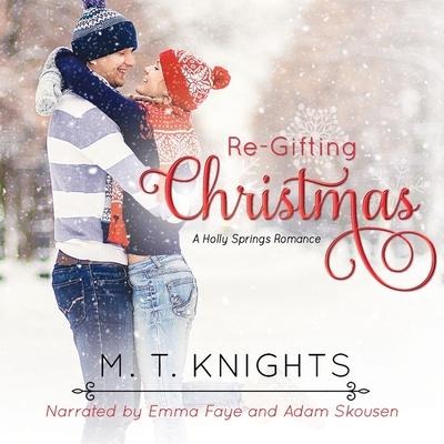 Re-Gifting Christmas - M T Knights