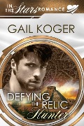 Cover-Bild zum Titel 'Defying the Relic Hunter' von 'Gail Koger'