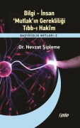 Cover-Bild zum Titel 'Bilgi - Insan - Mutlakin Gerekliligi - Tibb-i Hakim' von 'Nevzat Sipleme'