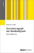 Sozialpädagogik der Nachhaltigkeit - Lothar Böhnisch