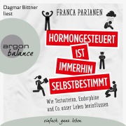 Cover-Bild zum Titel 'Hormongesteuert ist immerhin selbstbestimmt' von 'Franca Parianen'