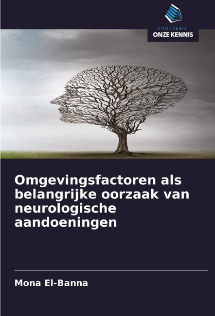 Omgevingsfactoren als belangrijke oorzaak van neurologische aandoeningen - Mona El-Banna