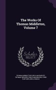 Cover-Bild zum Titel 'The Works Of Thomas Middleton, Volume 7' von 'Thomas Middleton, William Rowley, Thomas Dekker'