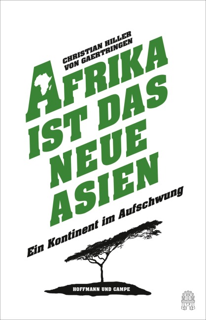 Afrika ist das neue Asien - Christian Hiller von Gaertringen
