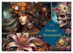 Cover-Bild zum Titel 'Floraler Steampunk (Wandkalender 2026 DIN A2 quer), CALVENDO Monatskalender' von 'Cathrin Illgen'