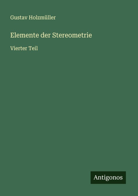 Elemente der Stereometrie - Gustav Holzmüller