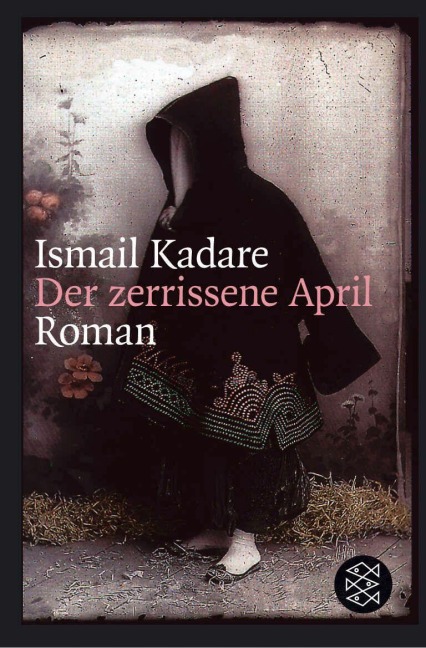 Der zerrissene April - Ismail Kadare