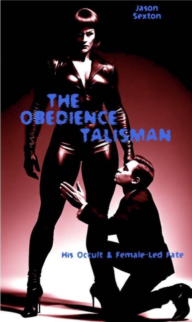 The Obedience Talisman - Jason Sexton