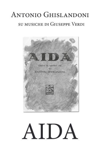 Aida - Antonio Ghislanzoni, Giuseppe Verdi