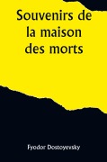 Cover-Bild zum Titel 'Souvenirs de la maison des morts' von 'Fyodor Dostoyevsky'