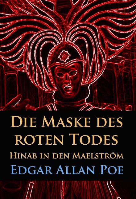 Die Maske des roten Todes / Hinab in den Maelström - Edgar Allan Poe
