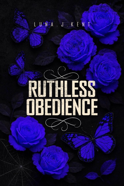 Ruthless Obedience - Luna J Kent