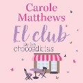 Cover-Bild zum Titel 'El club de las chocoadictas' von 'Carole Matthews'