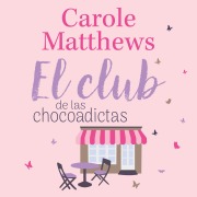 Cover-Bild zum Titel 'El club de las chocoadictas' von 'Carole Matthews'