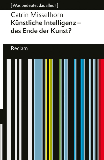Künstliche Intelligenz und das Ende der Kunst? - Catrin Misselhorn