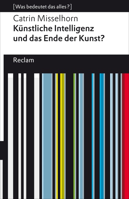 Künstliche Intelligenz und das Ende der Kunst? - Catrin Misselhorn