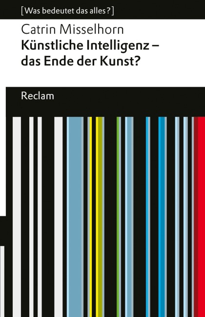 Künstliche Intelligenz - das Ende der Kunst? - Catrin Misselhorn