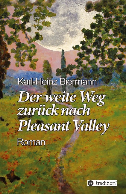 Der weite Weg zurück nach Pleasant Valley - Karl-Heinz Biermann