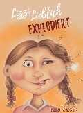 Cover-Bild zum Titel 'Lizzi Lieblich explodiert' von 'Sandra Weinberger'