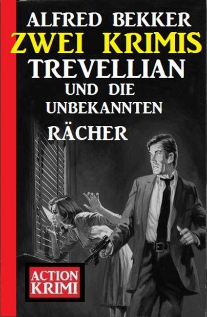 Trevellian und die unbekannten Rächer: Zwei Krimis - Alfred Bekker