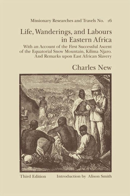 Life, Wanderings and Labours in Eastern Africa - Charles New