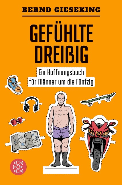 Gefühlte Dreißig ¿ Ein Hoffnungsbuch für Männer um die Fünfzig - Bernd Gieseking