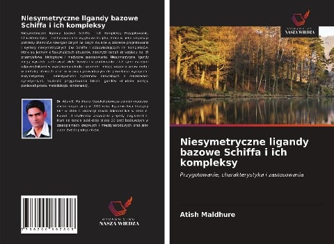 Niesymetryczne ligandy bazowe Schiffa i ich kompleksy - Atish Maldhure