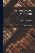 Cover-Bild zum Titel 'An Aramaic Method; a Class Book for the Study of the Elements of Aramaic From Bible and Targums; 1' von 'Charles Rufus Brown'