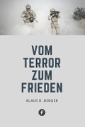 Cover-Bild zum Titel 'Vom Terror zum Frieden' von 'Klaus Rudolf Berger'