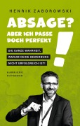 Cover-Bild zum Titel 'Absage? Aber ich passe doch perfekt!' von 'Henrik Zaborowski'
