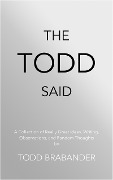 Cover-Bild zum Titel 'The Todd Said' von 'Todd Brabander'