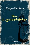 Cover-Bild zum Titel 'Der Lügendetektor' von 'Edgar Wallace'