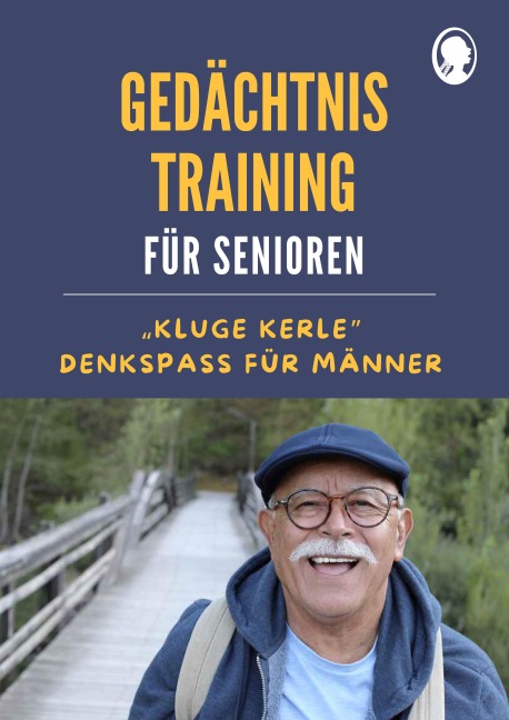 Gedächtnistraining für Senioren | Denkspaß für Männer - Natali Mallek