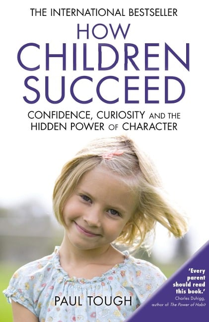 How Children Succeed - Paul Tough