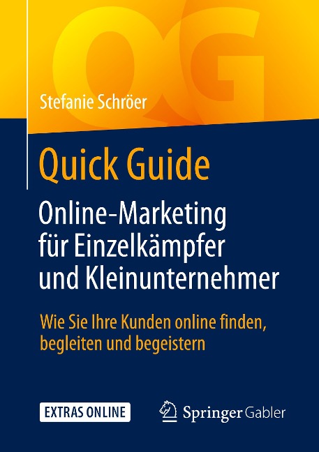 Quick Guide Online-Marketing für Einzelkämpfer und Kleinunternehmer - Stefanie Schröer