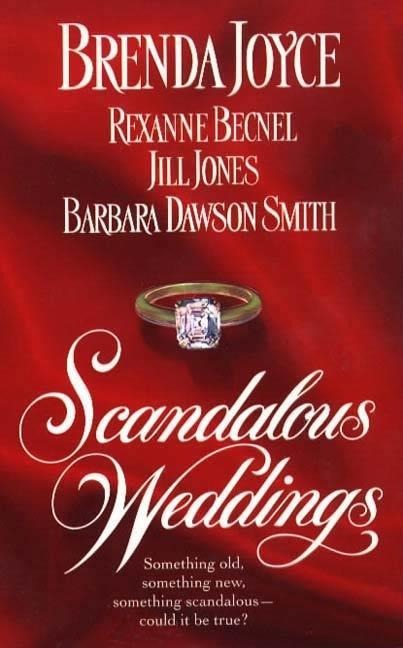 Scandalous Weddings - Brenda Joyce, Jill Jones, Barbara Dawson Smith, Rexanne Becnel