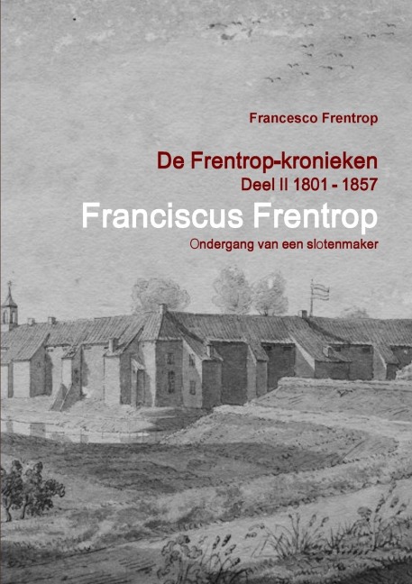 Franciscus Frentrop - Ondergang van een Slotenmaker - Francesco Frentrop