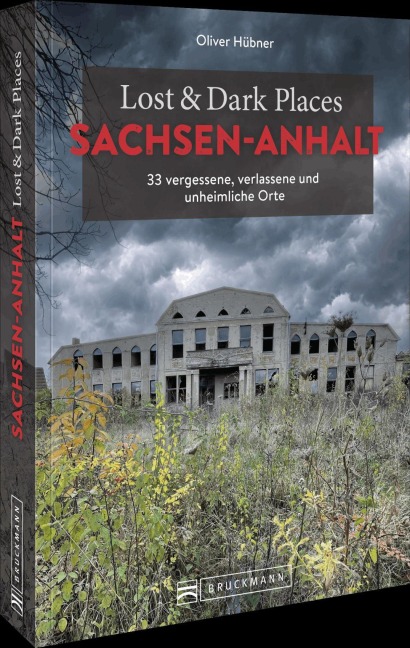 Lost & Dark Places Sachsen-Anhalt - Oliver Hübner