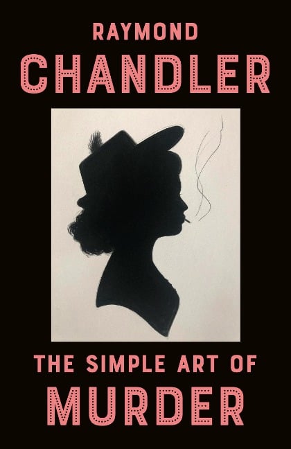 The Simple Art of Murder - Raymond Chandler